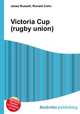 Victoria Cup (rugby union), Jesse Russell,Ronald Cohn 