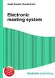 Electronic meeting system, Jesse Russell,Ronald Cohn 