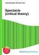 Spectacle (critical theory), Jesse Russell,Ronald Cohn 