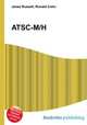 ATSC-M/H, Jesse Russell,Ronald Cohn 