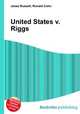 United States v. Riggs, Jesse Russell,Ronald Cohn 