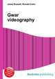 Gwar videography, Jesse Russell,Ronald Cohn 