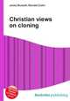 Christian views on cloning, Jesse Russell,Ronald Cohn 