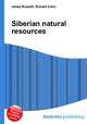 Siberian natural resources, Jesse Russell,Ronald Cohn 