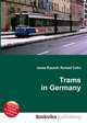 Trams in Germany, Jesse Russell,Ronald Cohn 