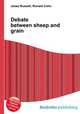 Debate between sheep and grain, Jesse Russell,Ronald Cohn 