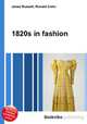 1820s in fashion, Jesse Russell,Ronald Cohn 