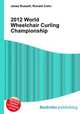 2012 World Wheelchair Curling Championship, Jesse Russell,Ronald Cohn 