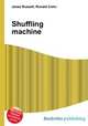 Shuffling machine, Jesse Russell,Ronald Cohn 