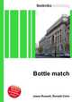Bottle match, Jesse Russell,Ronald Cohn 