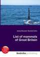 List of mammals of Great Britain, Jesse Russell,Ronald Cohn 