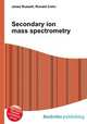 Secondary ion mass spectrometry, Jesse Russell,Ronald Cohn 