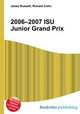 2006–2007 ISU Junior Grand Prix, Jesse Russell,Ronald Cohn 