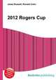 2012 Rogers Cup, Jesse Russell,Ronald Cohn 