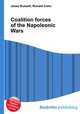 Coalition forces of the Napoleonic Wars, Jesse Russell,Ronald Cohn 