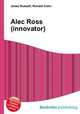 Alec Ross (innovator), Jesse Russell,Ronald Cohn 