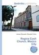 Regina Coeli Church, Mexico City, Jesse Russell,Ronald Cohn 