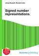 Signed number representations, Jesse Russell,Ronald Cohn 