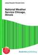 National Weather Service Chicago, Illinois, Jesse Russell,Ronald Cohn 