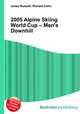 2005 Alpine Skiing World Cup – Men