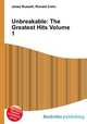 Unbreakable: The Greatest Hits Volume 1, Jesse Russell,Ronald Cohn 