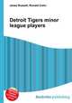 Detroit Tigers minor league players, Jesse Russell,Ronald Cohn 