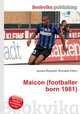 Maicon (footballer born 1981), Jesse Russell,Ronald Cohn 