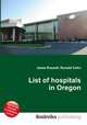 List of hospitals in Oregon, Jesse Russell,Ronald Cohn 