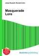 Masquerade Lore, Jesse Russell,Ronald Cohn 