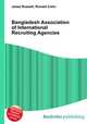 Bangladesh Association of International Recruiting Agencies, Jesse Russell,Ronald Cohn 