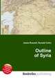 Outline of Syria, Jesse Russell,Ronald Cohn 