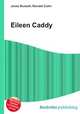 Eileen Caddy, Jesse Russell,Ronald Cohn 