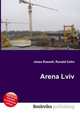 Arena Lviv, Jesse Russell,Ronald Cohn 