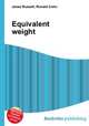 Equivalent weight, Jesse Russell,Ronald Cohn 