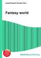 Fantasy world, Jesse Russell,Ronald Cohn 