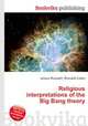 Religious interpretations of the Big Bang theory, Jesse Russell,Ronald Cohn 