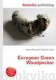 European Green Woodpecker, Jesse Russell,Ronald Cohn 