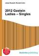 2012 Gastein Ladies – Singles, Jesse Russell,Ronald Cohn 