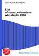List of supercentenarians who died in 2006, Jesse Russell,Ronald Cohn 