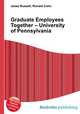 Graduate Employees Together – University of Pennsylvania, Jesse Russell,Ronald Cohn 