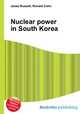 Nuclear power in South Korea, Jesse Russell,Ronald Cohn 