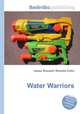 Water Warriors, Jesse Russell,Ronald Cohn 
