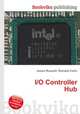 I/O Controller Hub, Jesse Russell,Ronald Cohn 