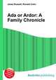 Ada or Ardor: A Family Chronicle, Jesse Russell,Ronald Cohn 
