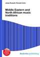 Middle Eastern and North African music traditions, Jesse Russell,Ronald Cohn 