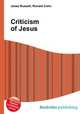 Criticism of Jesus, Jesse Russell,Ronald Cohn 