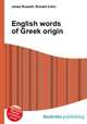 English words of Greek origin, Jesse Russell,Ronald Cohn 