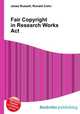 Fair Copyright in Research Works Act, Jesse Russell,Ronald Cohn 