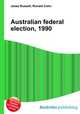 Australian federal election, 1990, Jesse Russell,Ronald Cohn 