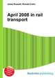 April 2008 in rail transport, Jesse Russell,Ronald Cohn 